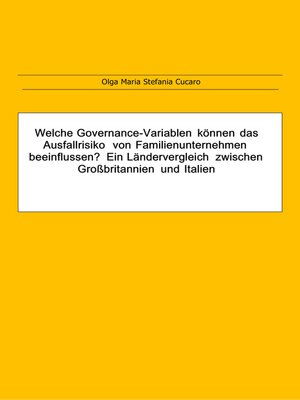 cover image of Welche Governance-Variablen können das Ausfallrisiko von Familienunternehmen beeinflussen?  Ein Ländervergleich zwischen Großbritannien und Italien